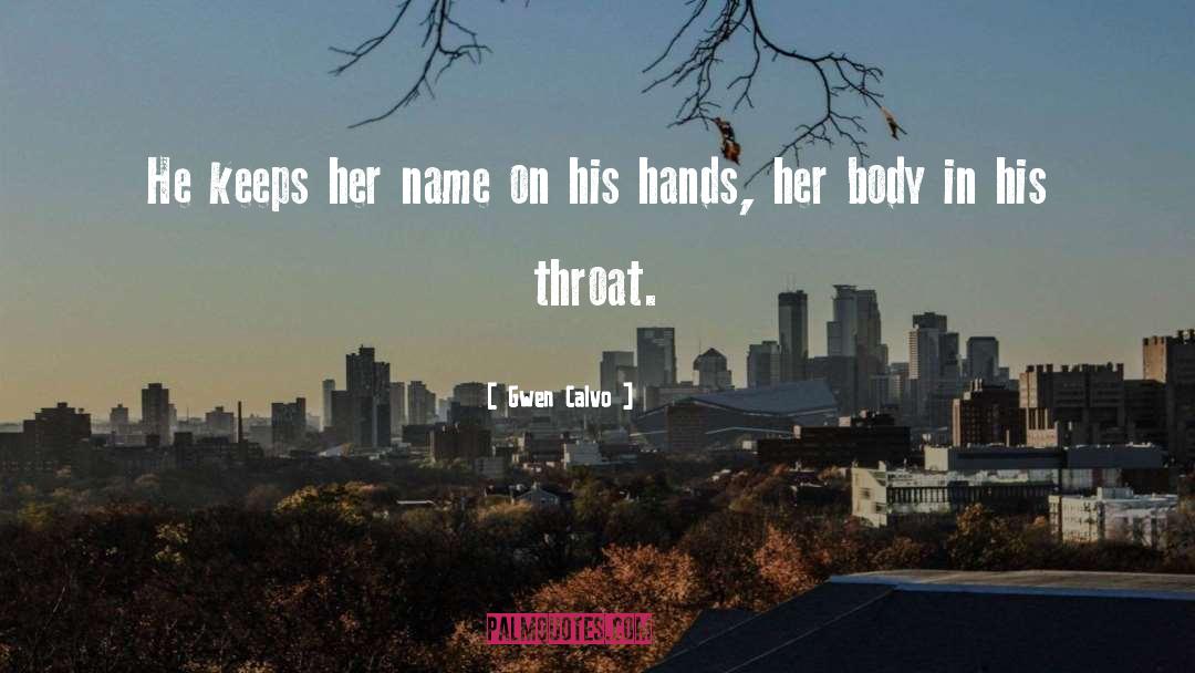 Gwen Calvo Quotes: He keeps her name on