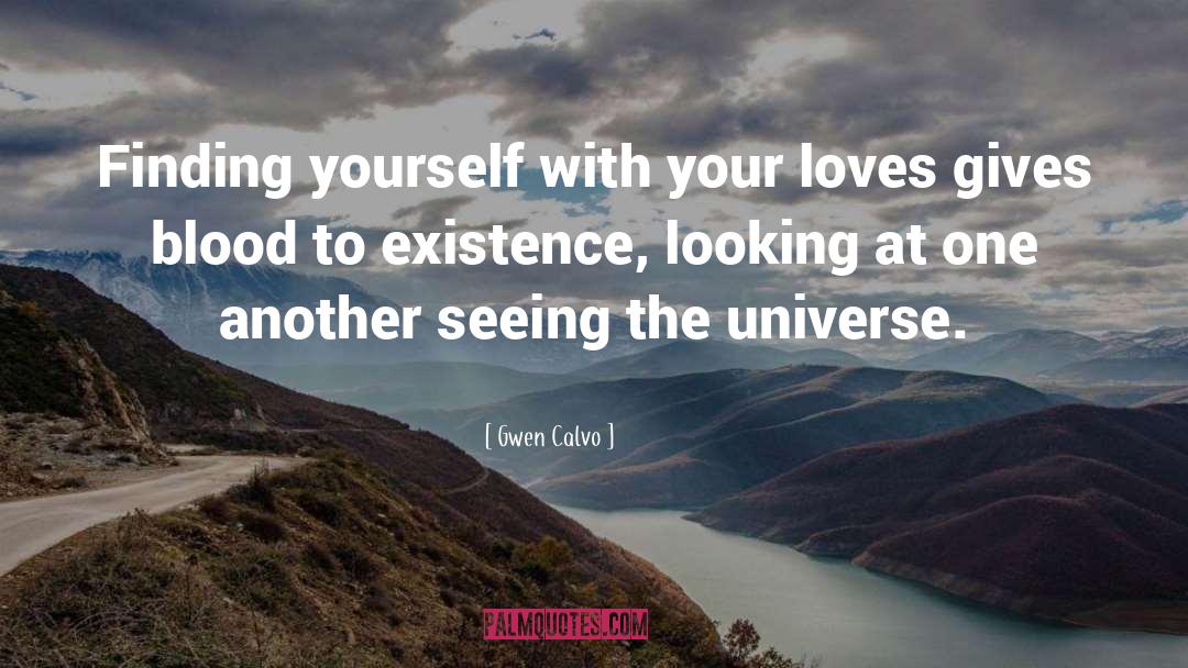 Gwen Calvo Quotes: Finding yourself with your loves