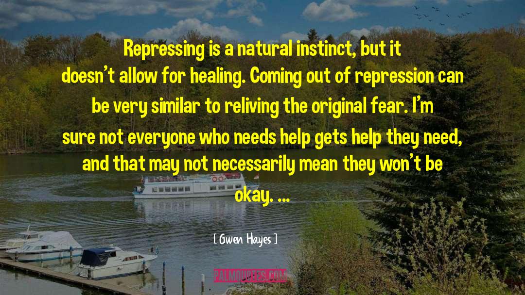 Gwen Hayes Quotes: Repressing is a natural instinct,