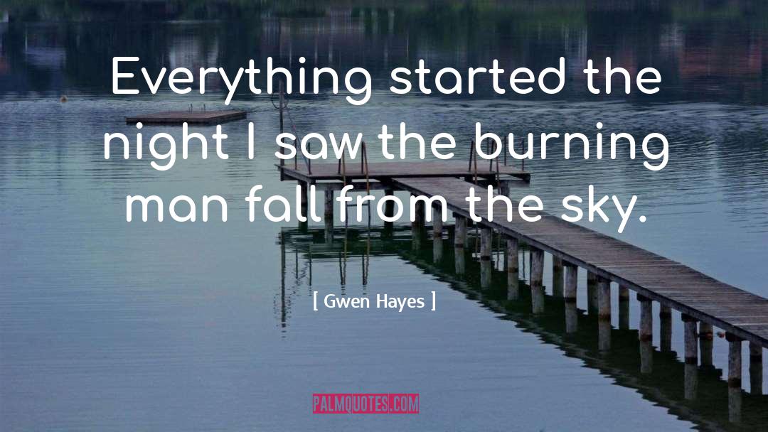 Gwen Hayes Quotes: Everything started the night I