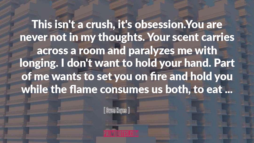 Gwen Hayes Quotes: This isn't a crush, it's