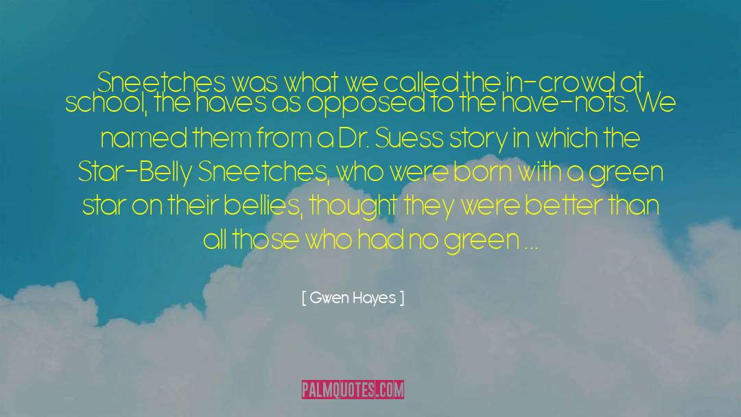 Gwen Hayes Quotes: Sneetches was what we called