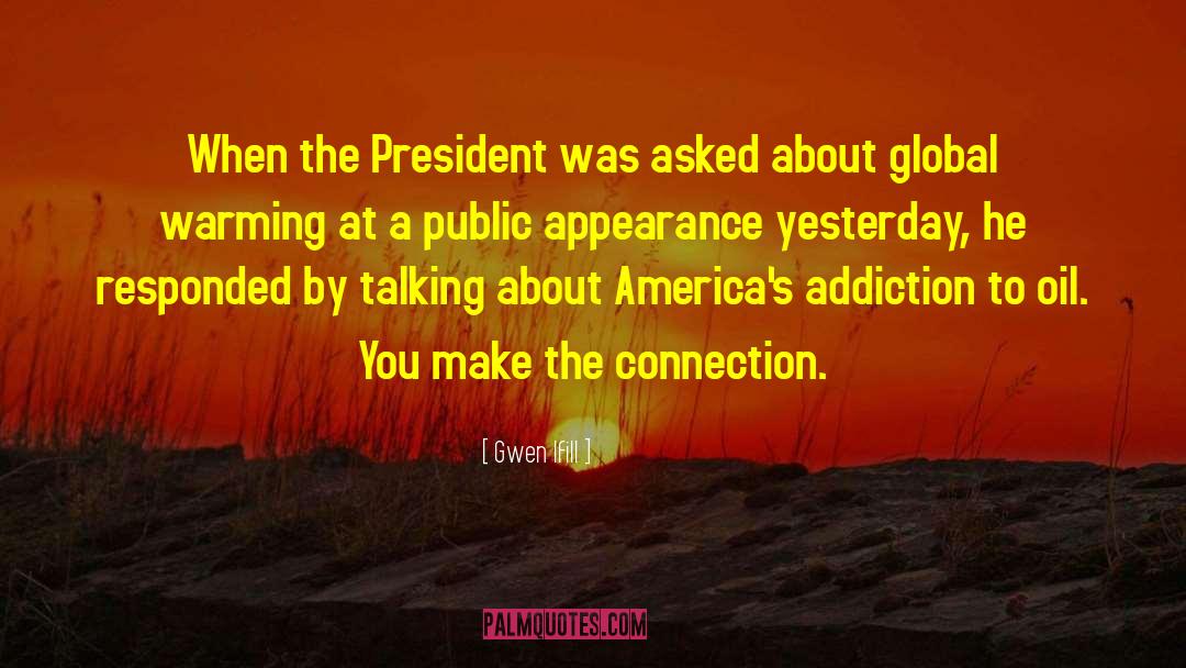 Gwen Ifill Quotes: When the President was asked