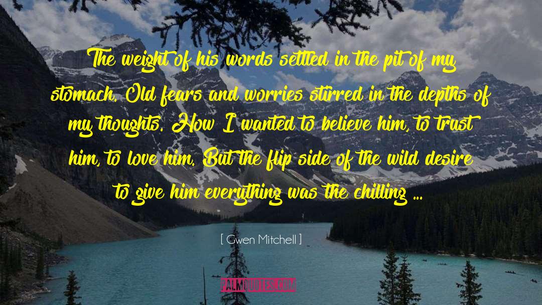 Gwen Mitchell Quotes: The weight of his words