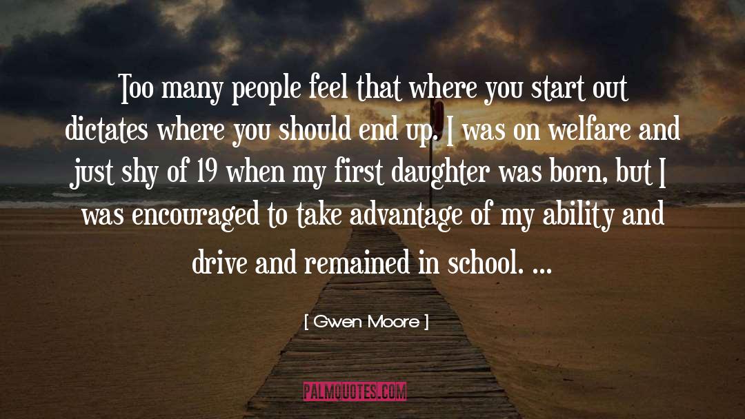 Gwen Moore Quotes: Too many people feel that