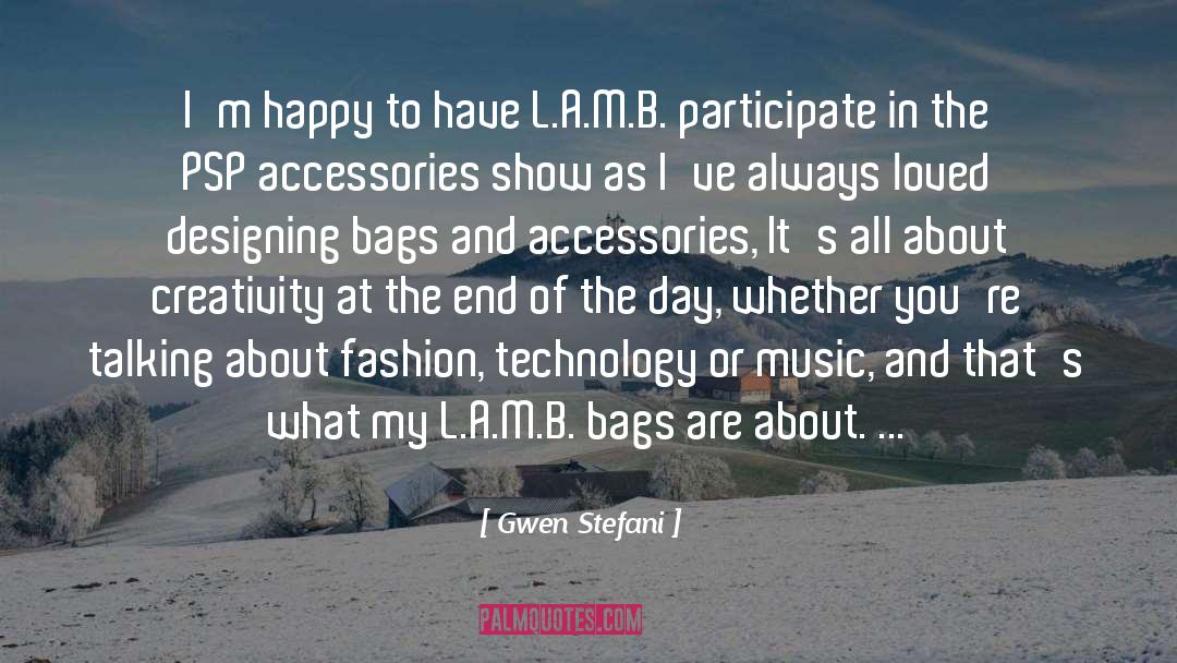 Gwen Stefani Quotes: I'm happy to have L.A.M.B.