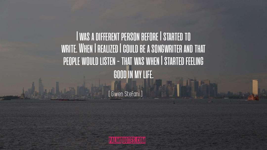 Gwen Stefani Quotes: I was a different person