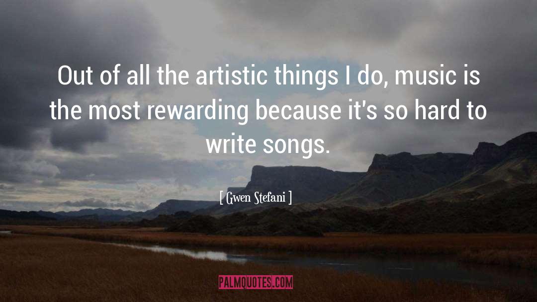 Gwen Stefani Quotes: Out of all the artistic