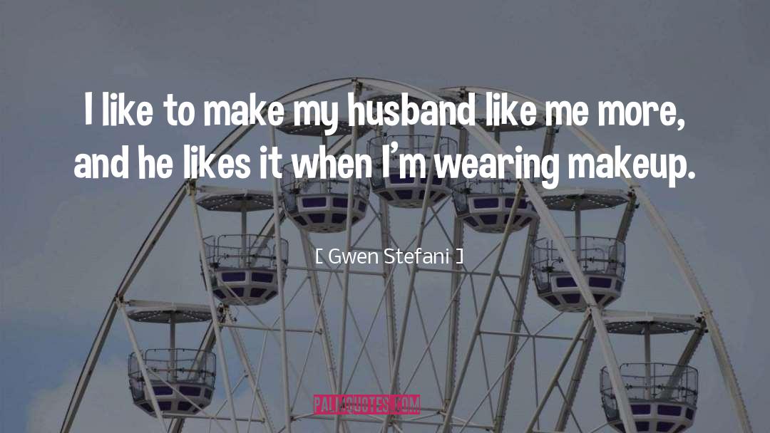 Gwen Stefani Quotes: I like to make my