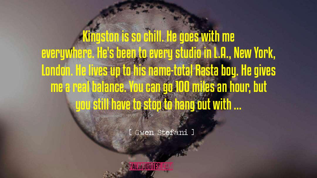 Gwen Stefani Quotes: Kingston is so chill. He