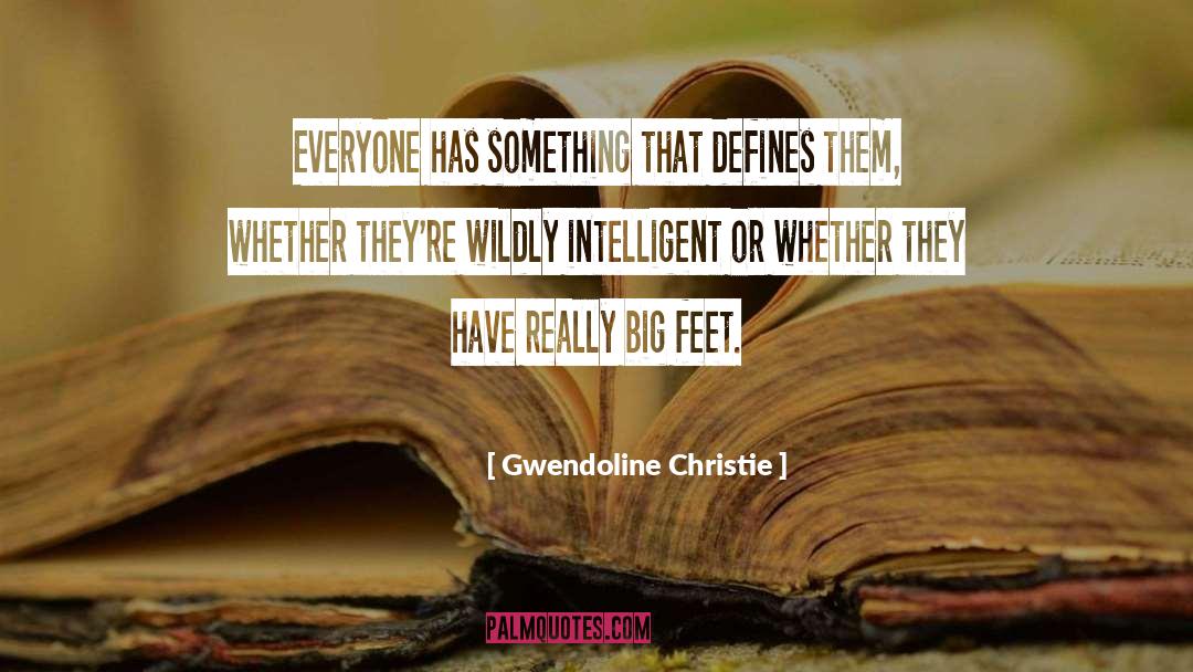 Gwendoline Christie Quotes: Everyone has something that defines