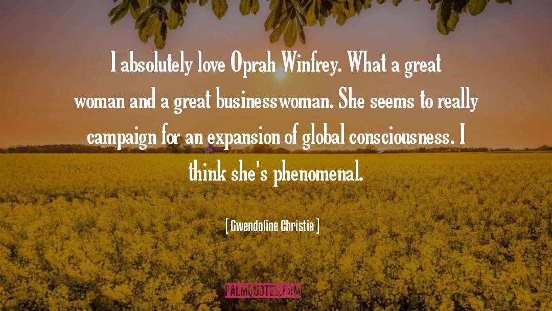 Gwendoline Christie Quotes: I absolutely love Oprah Winfrey.