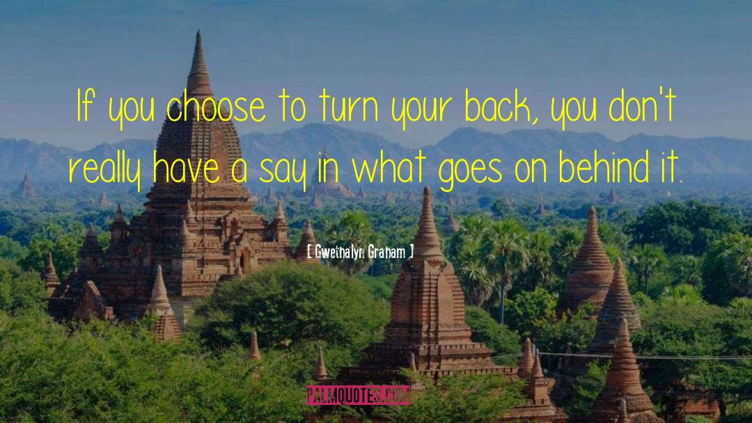 Gwethalyn Graham Quotes: If you choose to turn