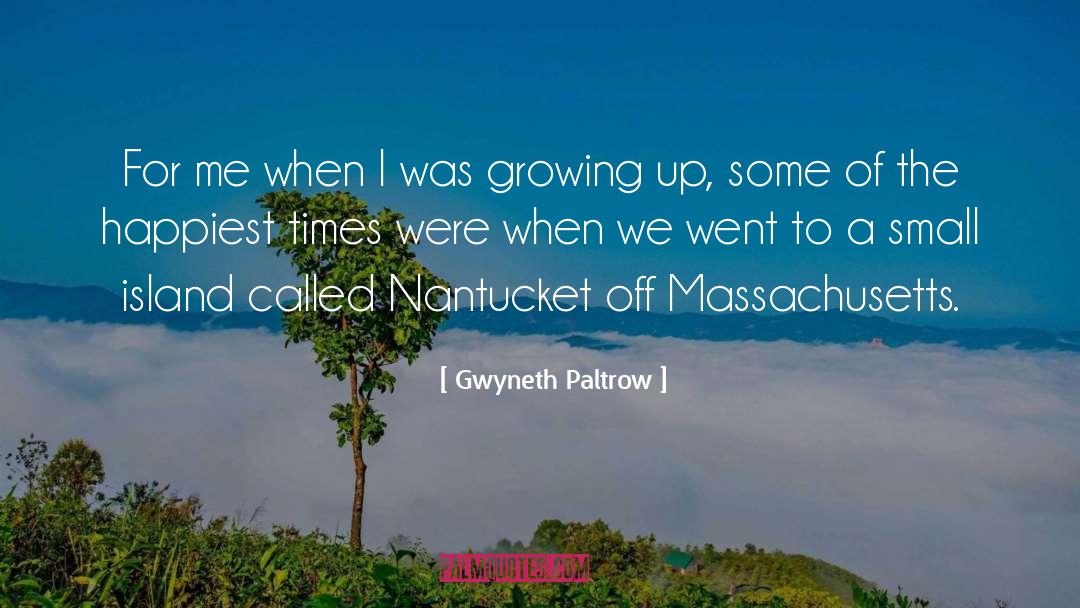 Gwyneth Paltrow Quotes: For me when I was