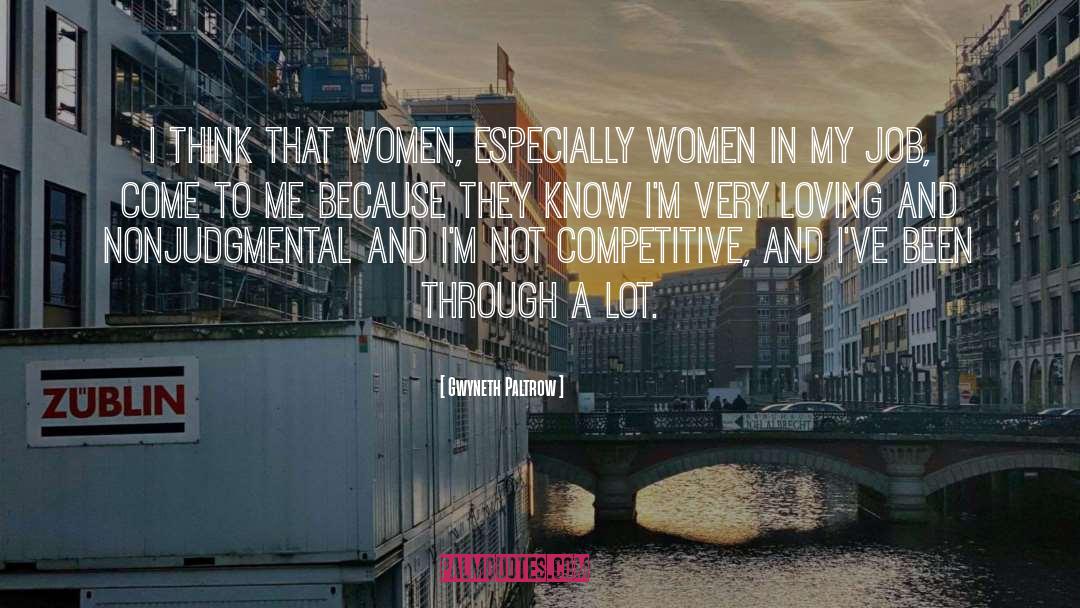 Gwyneth Paltrow Quotes: I think that women, especially