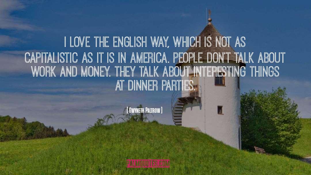 Gwyneth Paltrow Quotes: I love the English way,