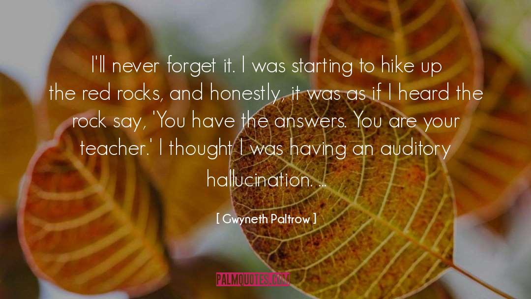 Gwyneth Paltrow Quotes: I'll never forget it. I