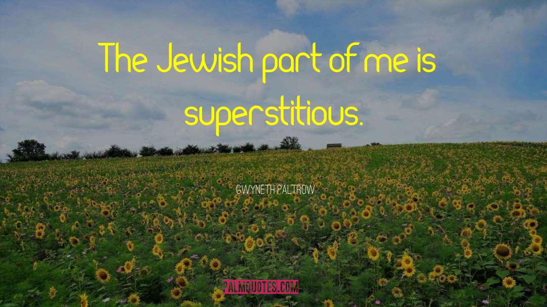 Gwyneth Paltrow Quotes: The Jewish part of me