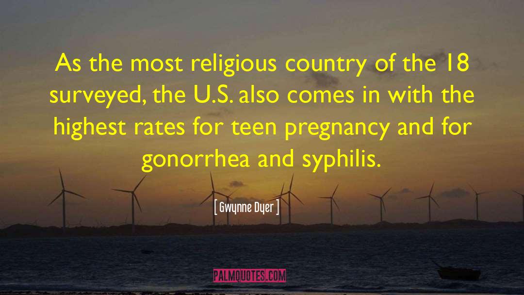 Gwynne Dyer Quotes: As the most religious country