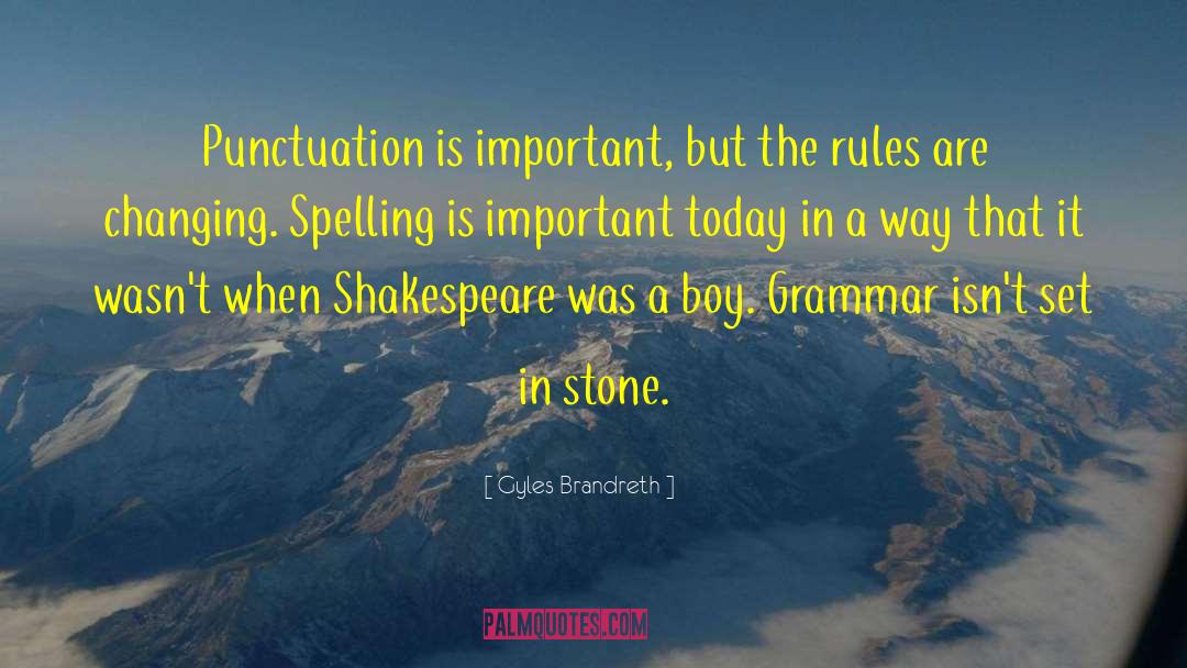 Gyles Brandreth Quotes: Punctuation is important, but the