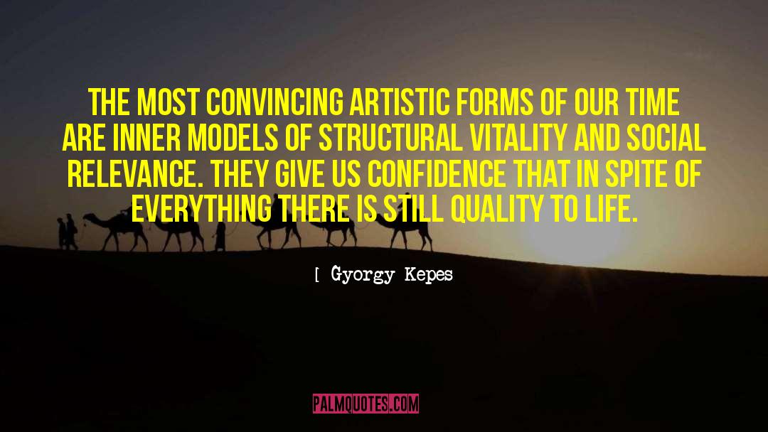Gyorgy Kepes Quotes: The most convincing artistic forms