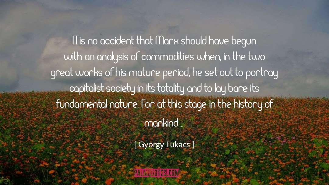 Gyorgy Lukacs Quotes: IT is no accident that