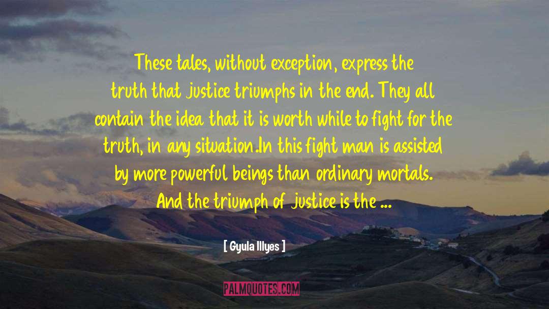 Gyula Illyes Quotes: These tales, without exception, express