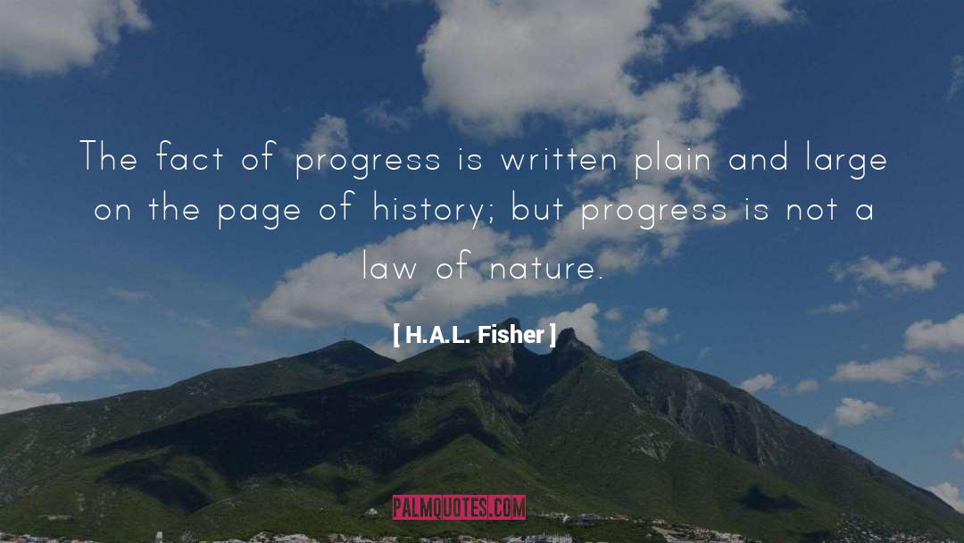 H.A.L. Fisher Quotes: The fact of progress is