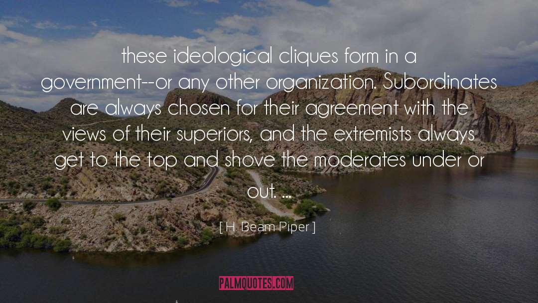 H. Beam Piper Quotes: these ideological cliques form in
