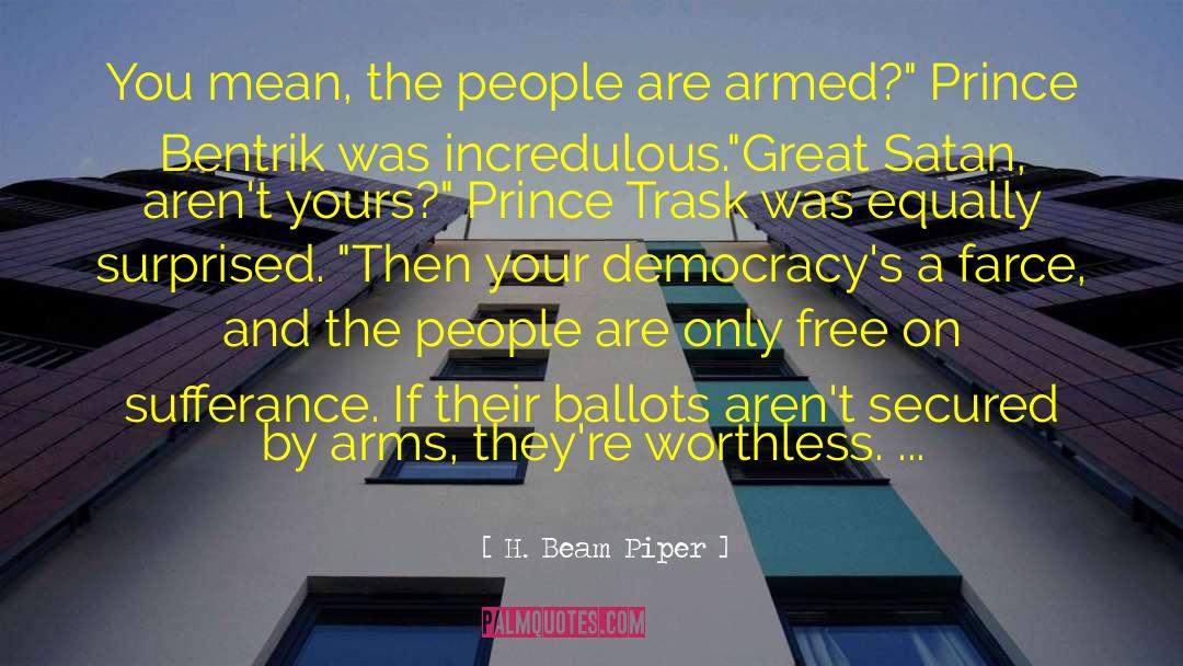 H. Beam Piper Quotes: You mean, the people are