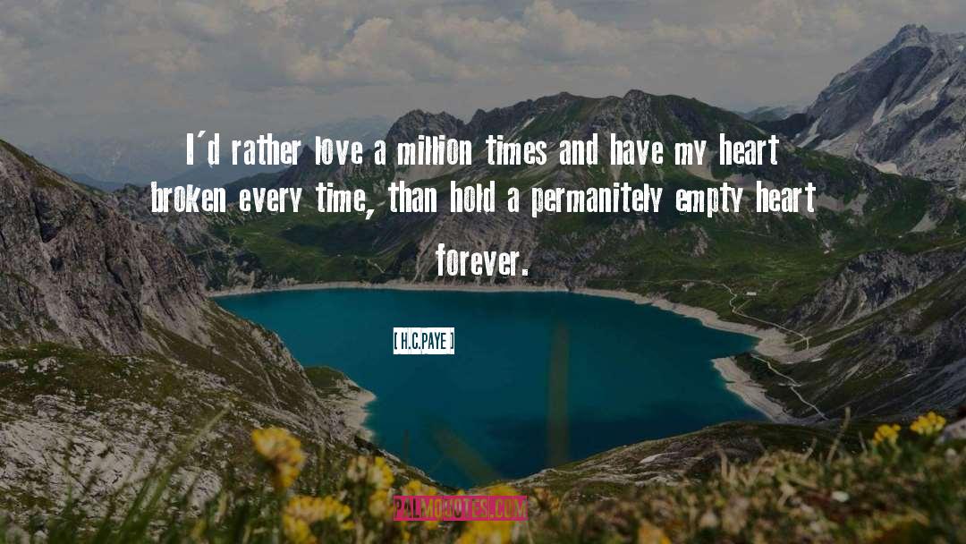 H.C.Paye Quotes: I'd rather love a million