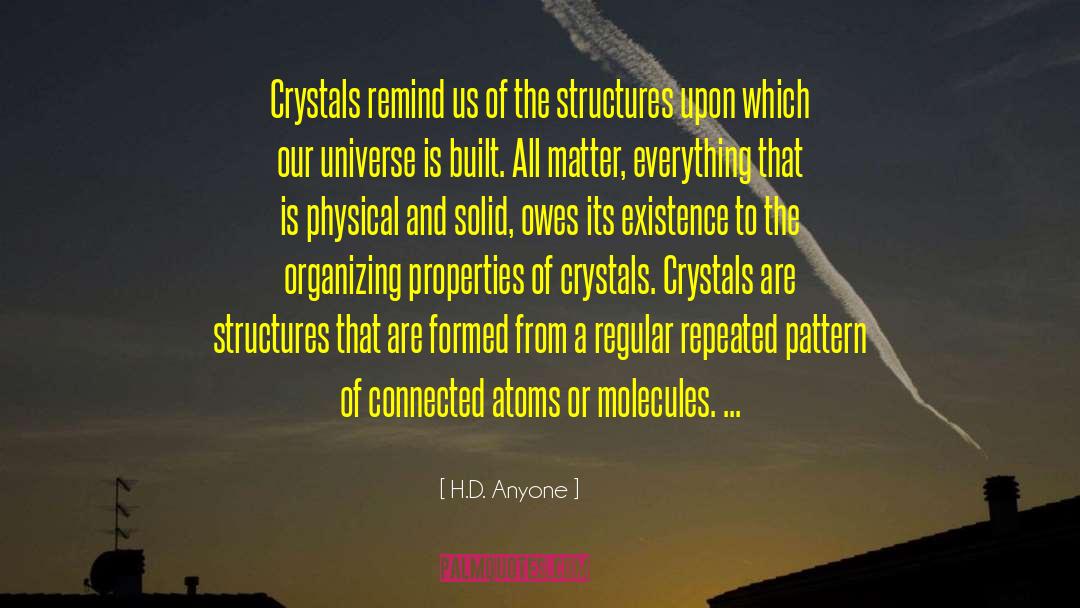 H.D. Anyone Quotes: Crystals remind us of the