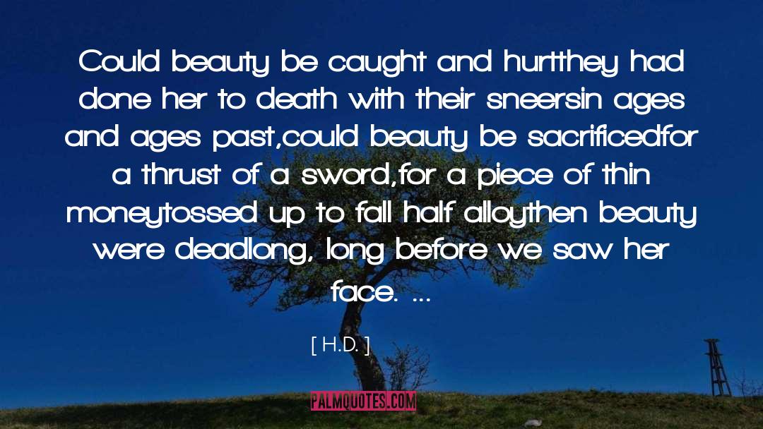 H.D. Quotes: Could beauty be caught and