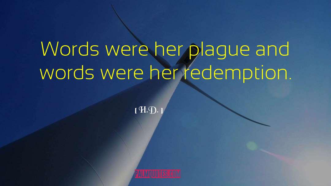 H.D. Quotes: Words were her plague and