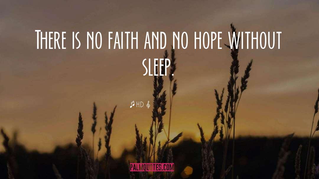 H.D. Quotes: There is no faith and