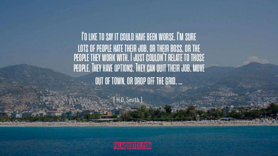 H.D. Smith Quotes: I'd like to say it