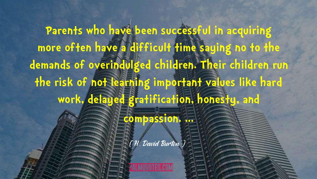 H. David Burton Quotes: Parents who have been successful