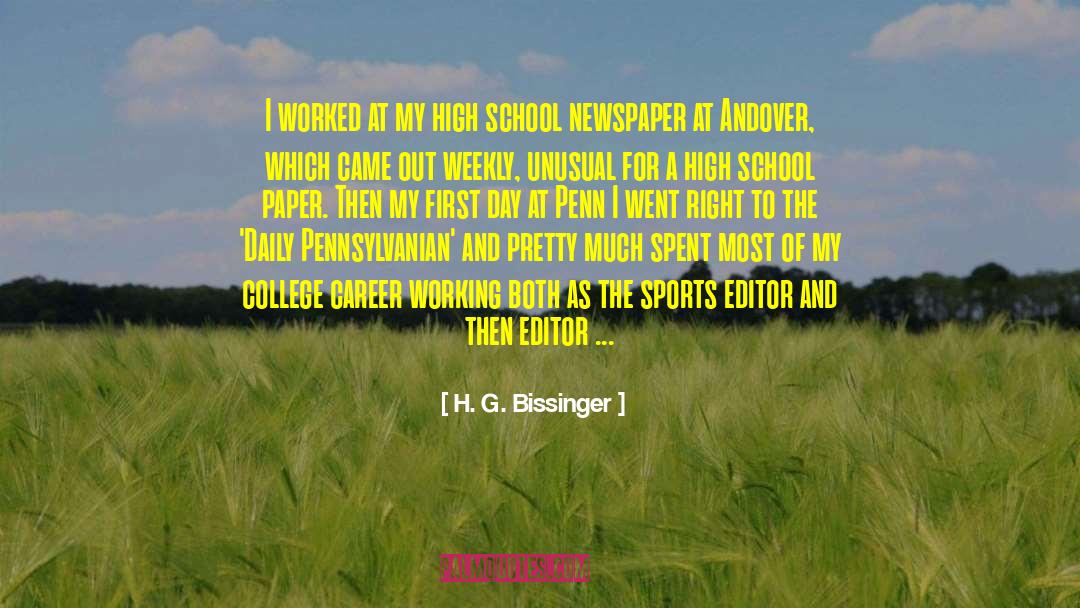 H. G. Bissinger Quotes: I worked at my high