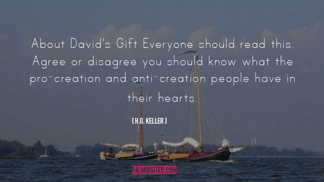 H.G. Keller Quotes: About David's Gift Everyone should