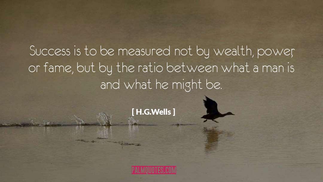 H.G.Wells Quotes: Success is to be measured