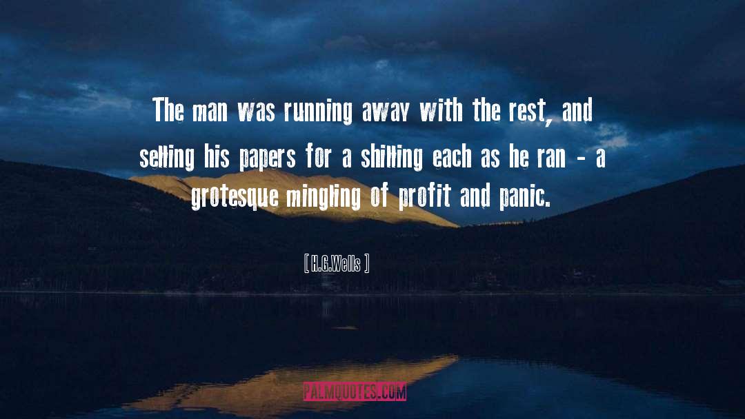 H.G.Wells Quotes: The man was running away