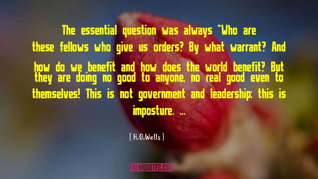 H.G.Wells Quotes: The essential question was always