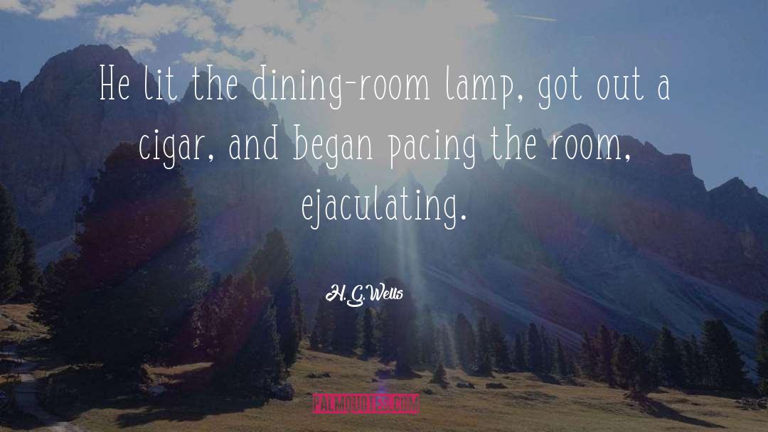 H.G.Wells Quotes: He lit the dining-room lamp,