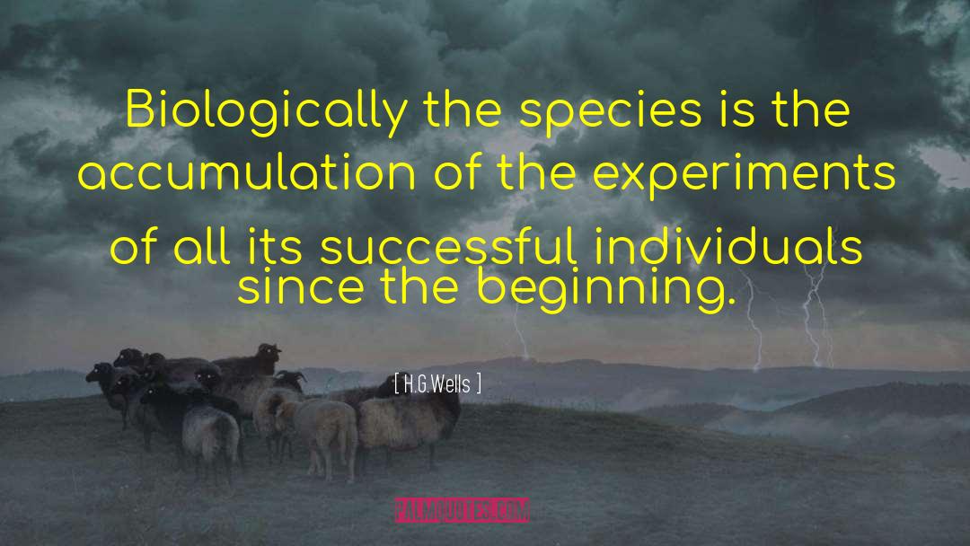 H.G.Wells Quotes: Biologically the species is the