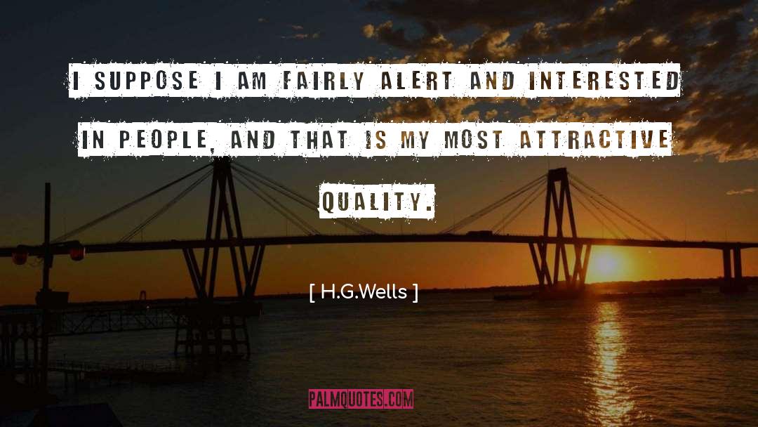 H.G.Wells Quotes: I suppose I am fairly
