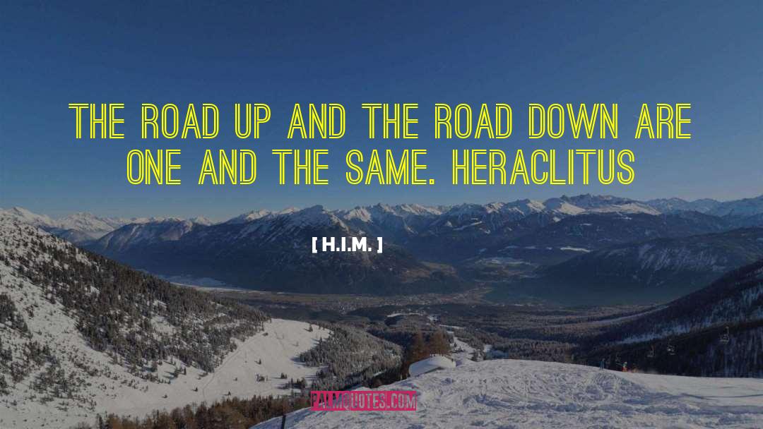 H.I.M. Quotes: The road up and the