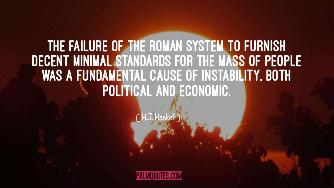 H.J. Haskell Quotes: The failure of the roman