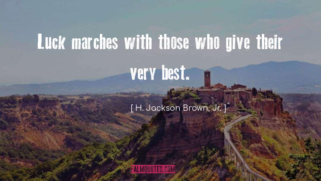 H. Jackson Brown, Jr. Quotes: Luck marches with those who