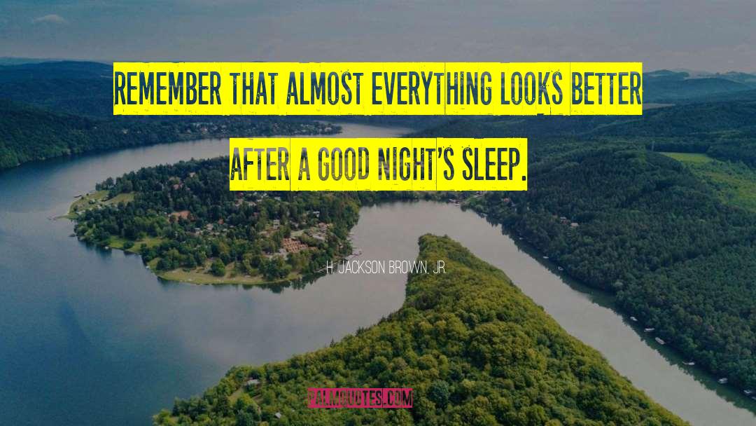 H. Jackson Brown, Jr. Quotes: Remember that almost everything looks