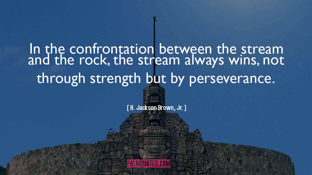 H. Jackson Brown, Jr. Quotes: In the confrontation between the